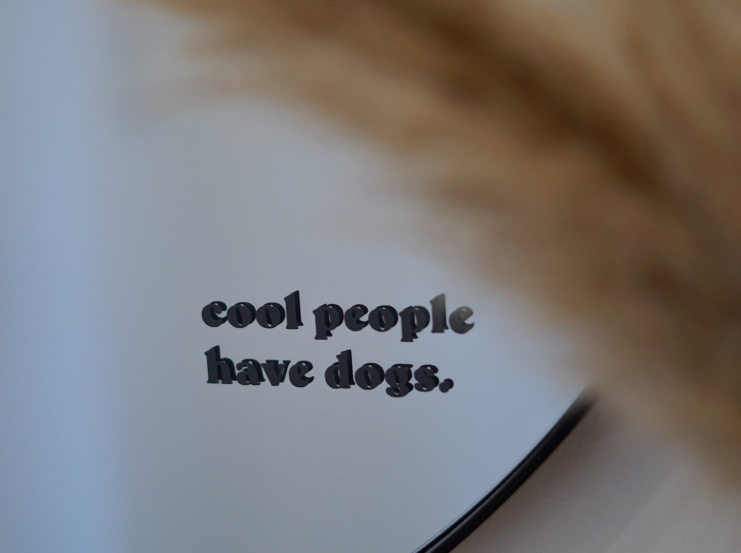 Sticker - lettering “cool people have dogs.”