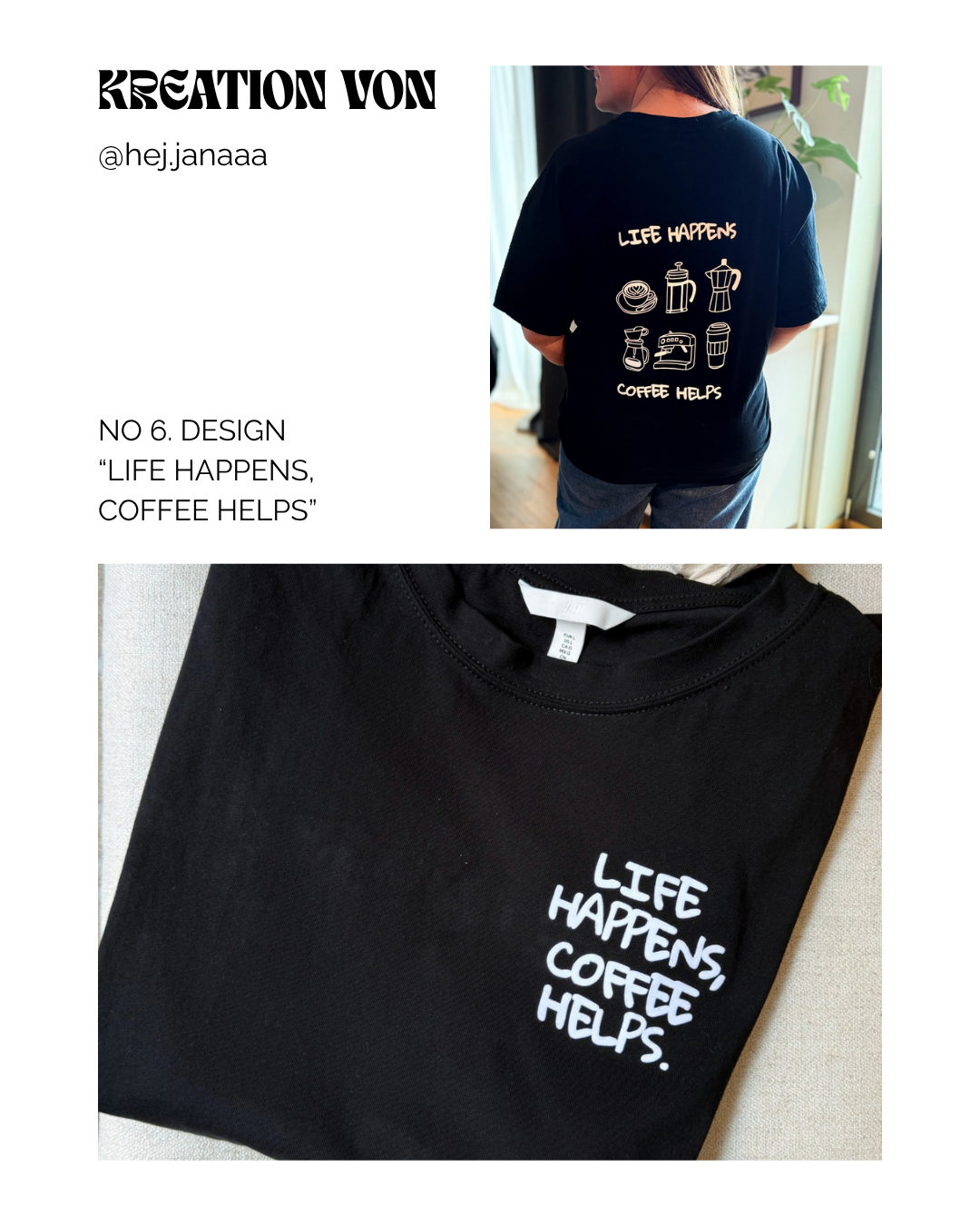 Jana hat eine perfekte Basic version mit weißer schrift auf schwarzem Shirt kreiert.