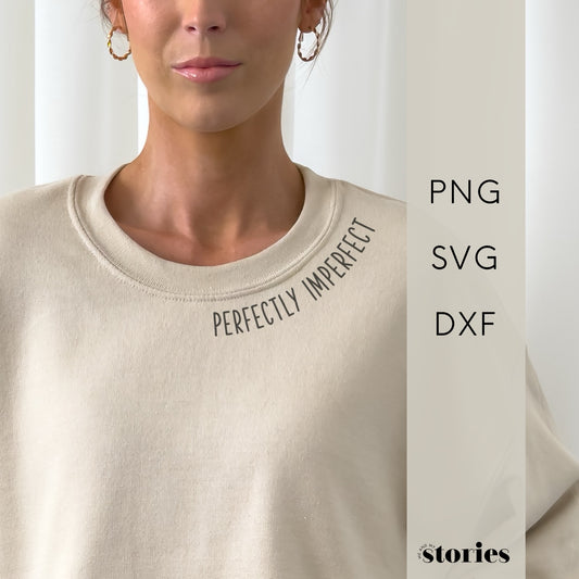 Digitale Plotterdatei mit gebogenem Schriftzug „Perfectly imperfect“ – minimalistisches Selbstliebe-Design für Shirts, Halsausschnitt oder Hoodie-Ärmel.
