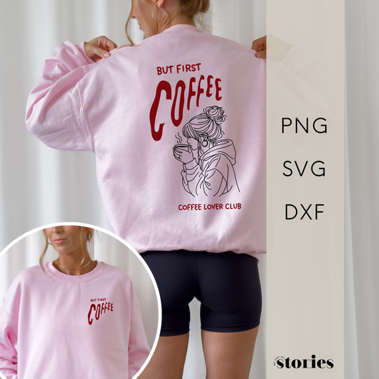 Plotterdatei „But First Coffee“ mit Line-Art Illustration einer Frau mit Kaffeetasse und Schriftzug „Coffee Lover Club“
